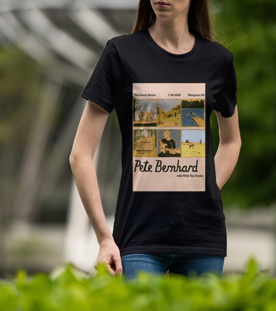 Pete Bernhard With Willy Tea Taylor Live At The Grove House Mariposa CA July 30 2026 T-Shirt