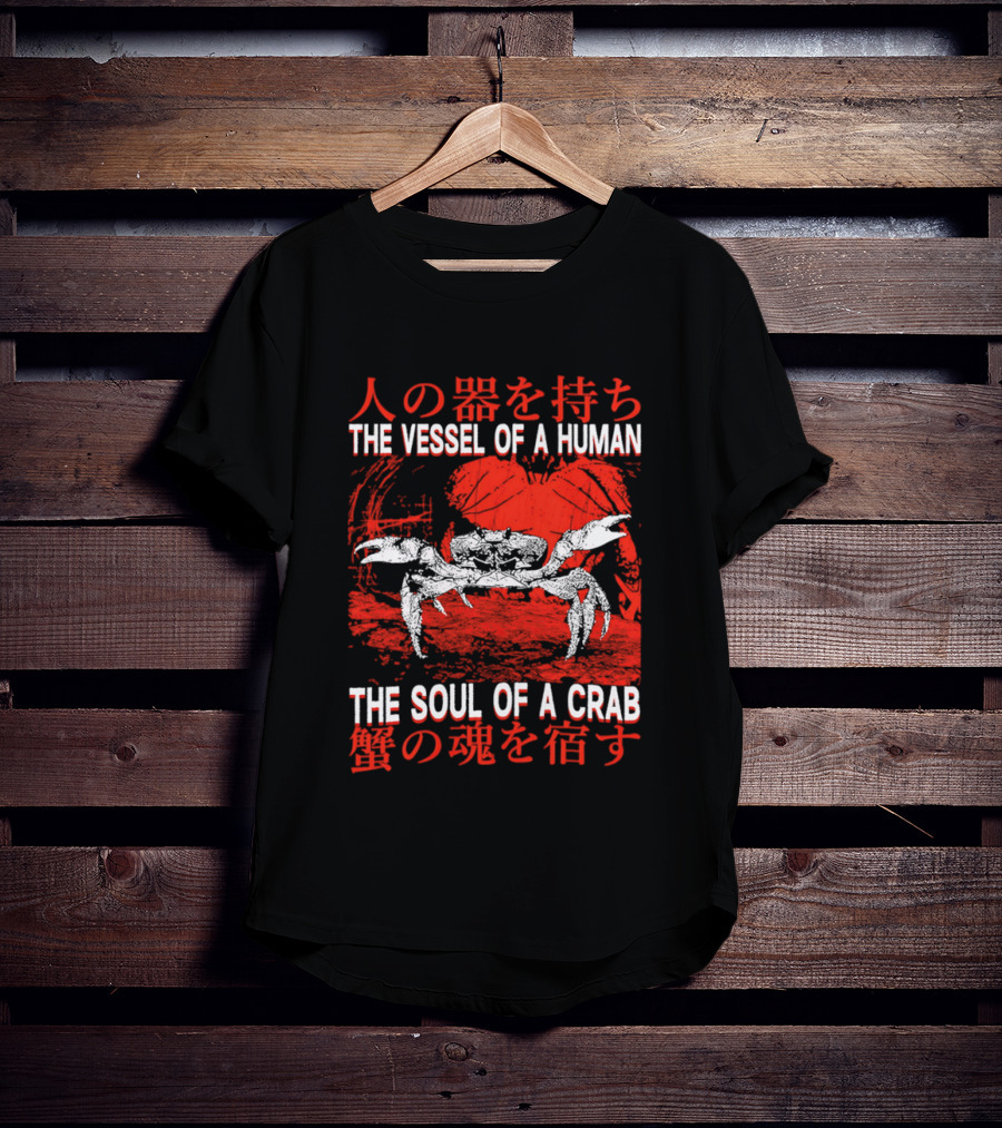 The Vessel Of A Human The Soul Of A Crab Japanese Text Red Crab T-Shirt
