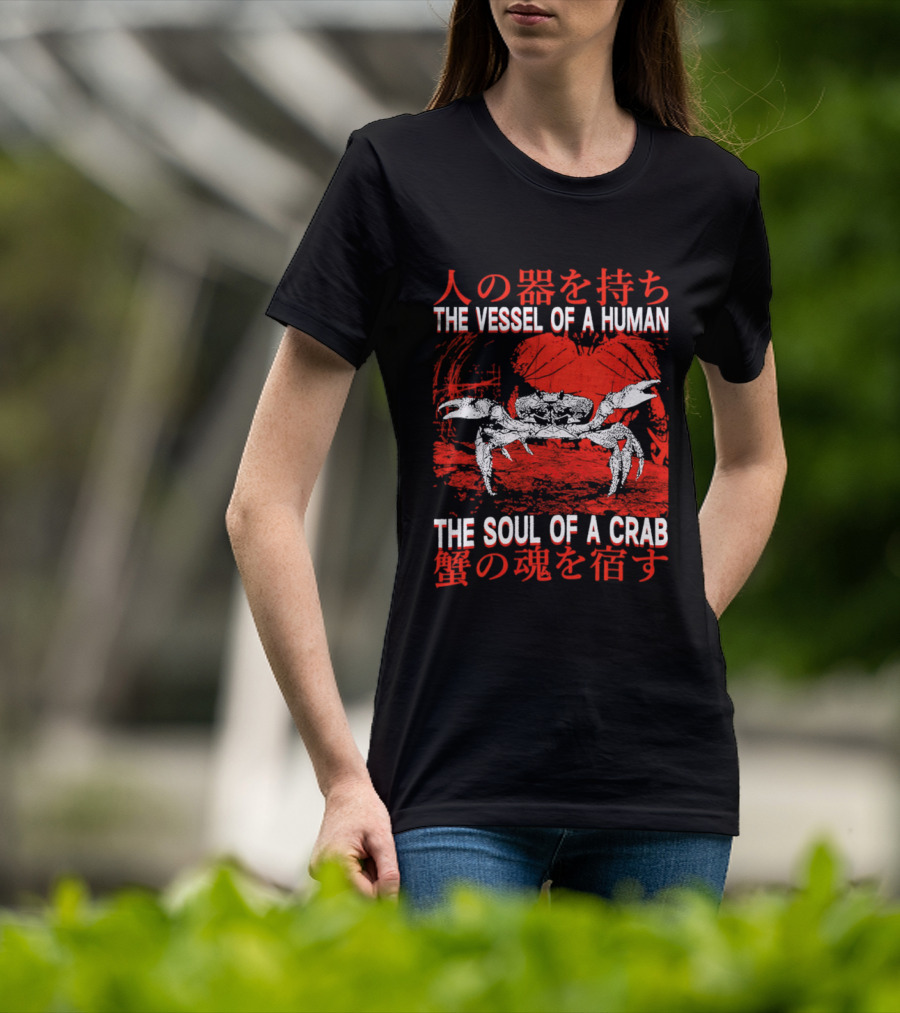 The Vessel Of A Human The Soul Of A Crab Japanese Text Red Crab T-Shirt