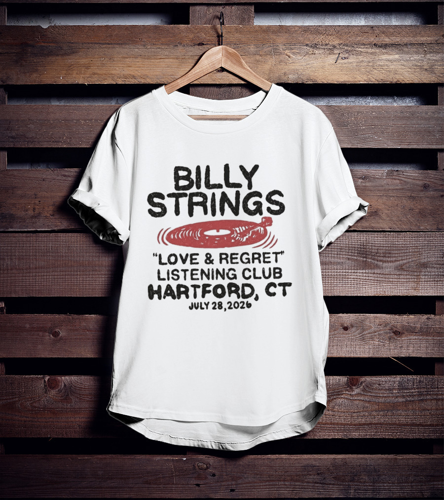Billy Strings Love & Regret Listening Club Hartford CT July 28 2026 T-Shirt
