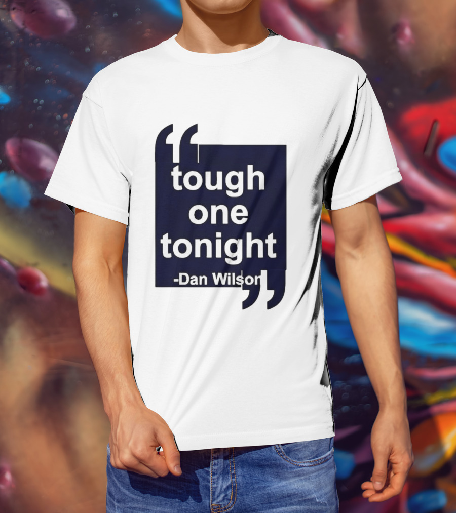 Dan Wilson Tough One Tonight Seattle Mariners Motivational T-Shirt