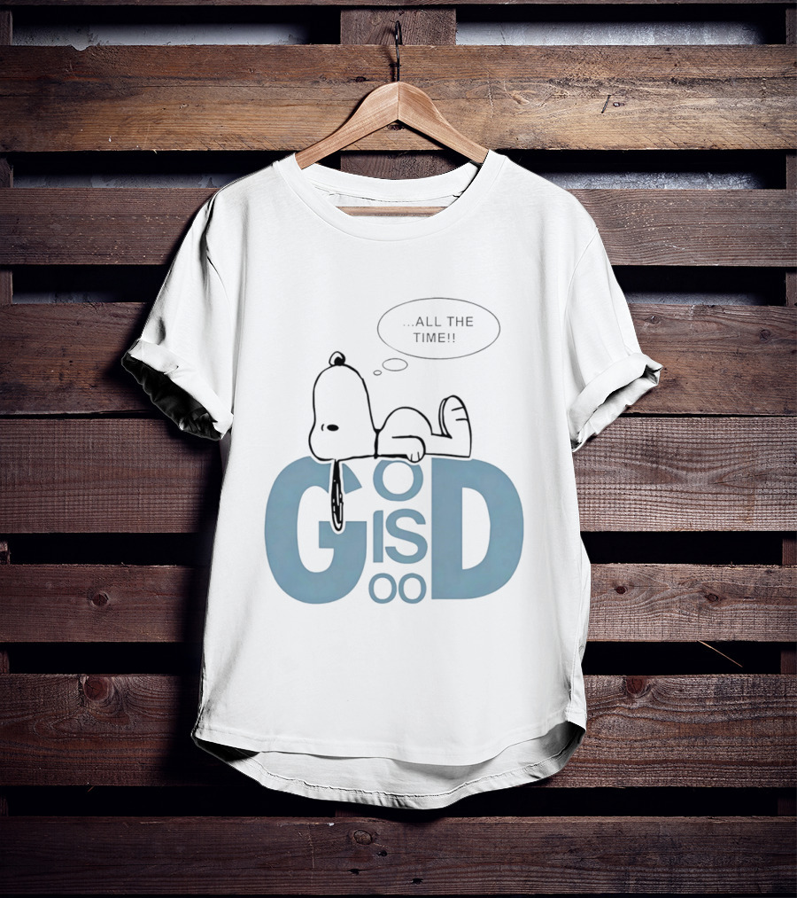 God Is Good All The Time Snoopy Peanuts Comic Character Inspirational Message T-Shirt