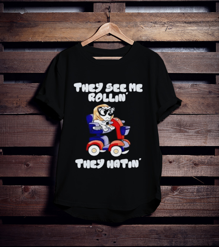Granny Bluey Driving Mobility Scooter They See Me Rollin They Hatin T-Shirt