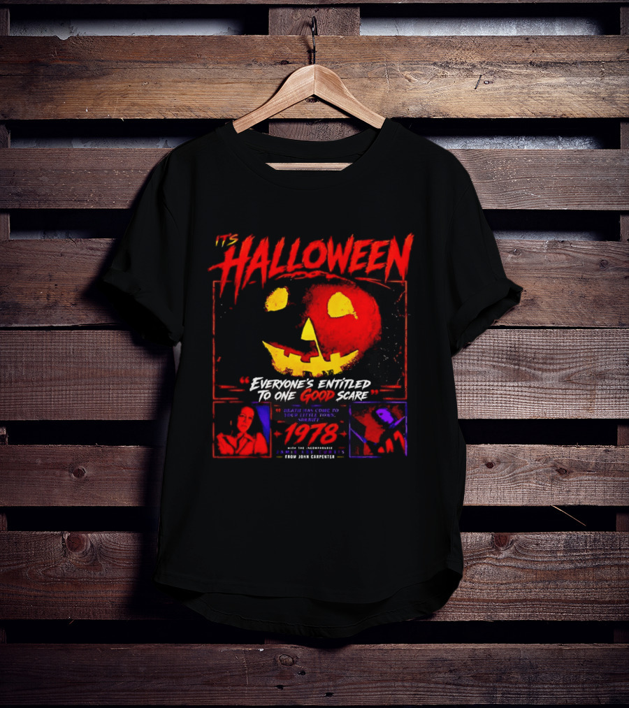 It's Halloween 1978 Everyone's Entitled To One Good Scare John Carpenter Jamie Lee Curtis T-Shirt