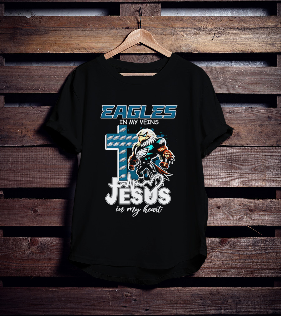 Eagles In My Veins Jesus In My Heart Philadelphia Eagles Cross And Eagle T-Shirt