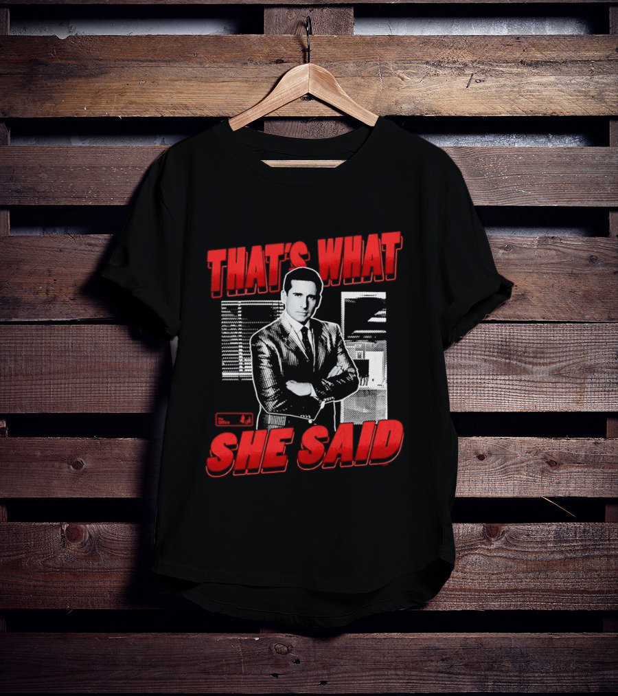 Michael Scott That's What She Said The Office Comedy T-Shirt