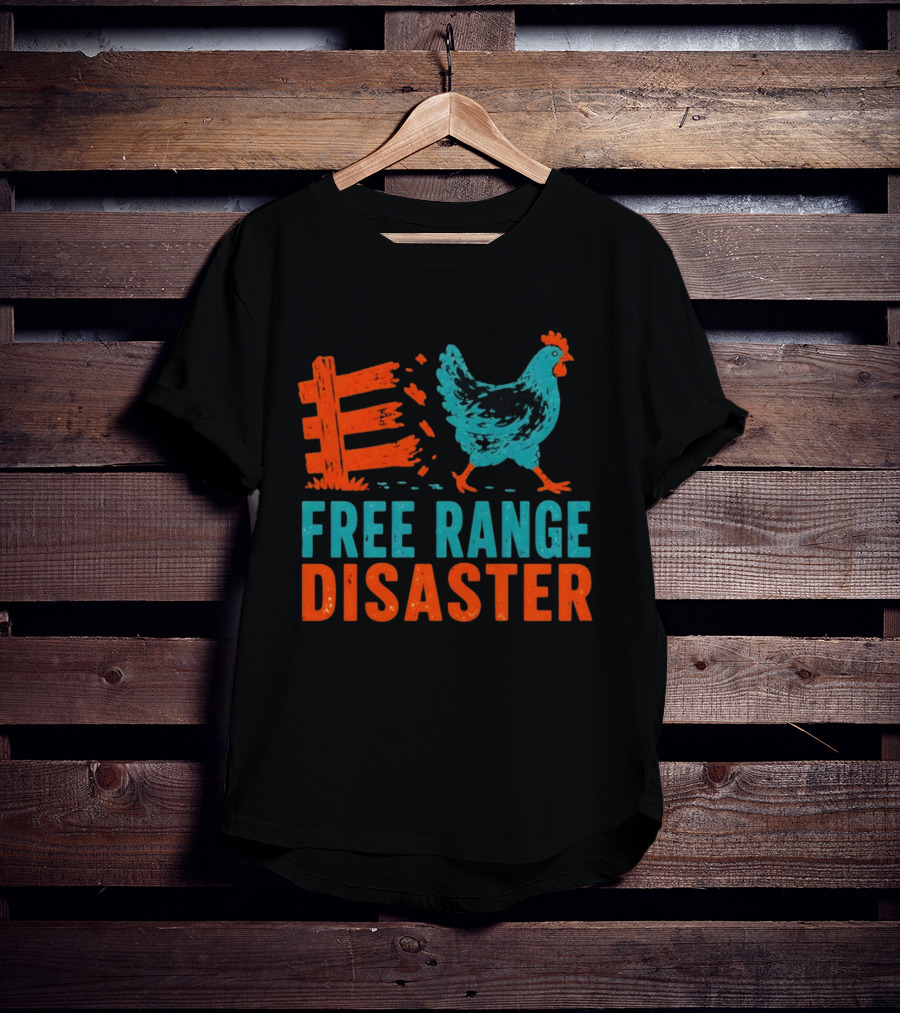Free Range Disaster Chicken Fence Escape T-Shirt