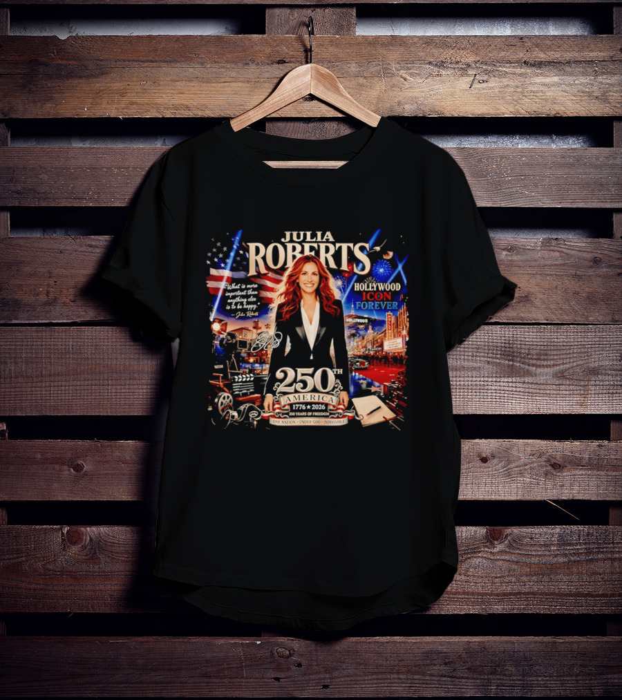 Julia Roberts 250th America 1776 2026 Hollywood Icon Forever T-Shirt