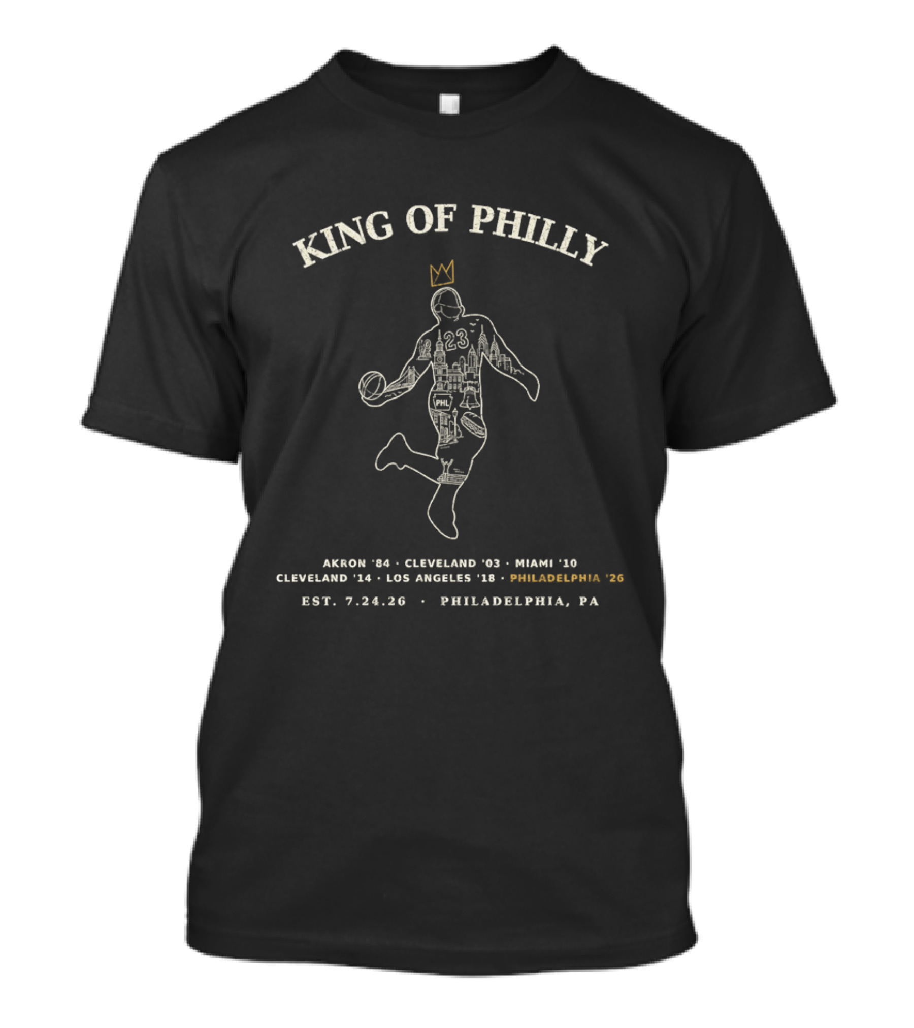 King Of Philly LeBron James 23 Philadelphia Timeline 2026 Akron Cleveland Miami Los Angeles T-Shirt