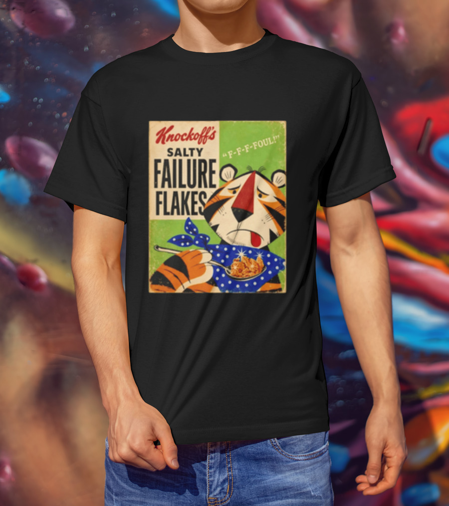 Knockoff's Salty Failure Flakes F F F Foul Sad Tiger Cartoon T-Shirt