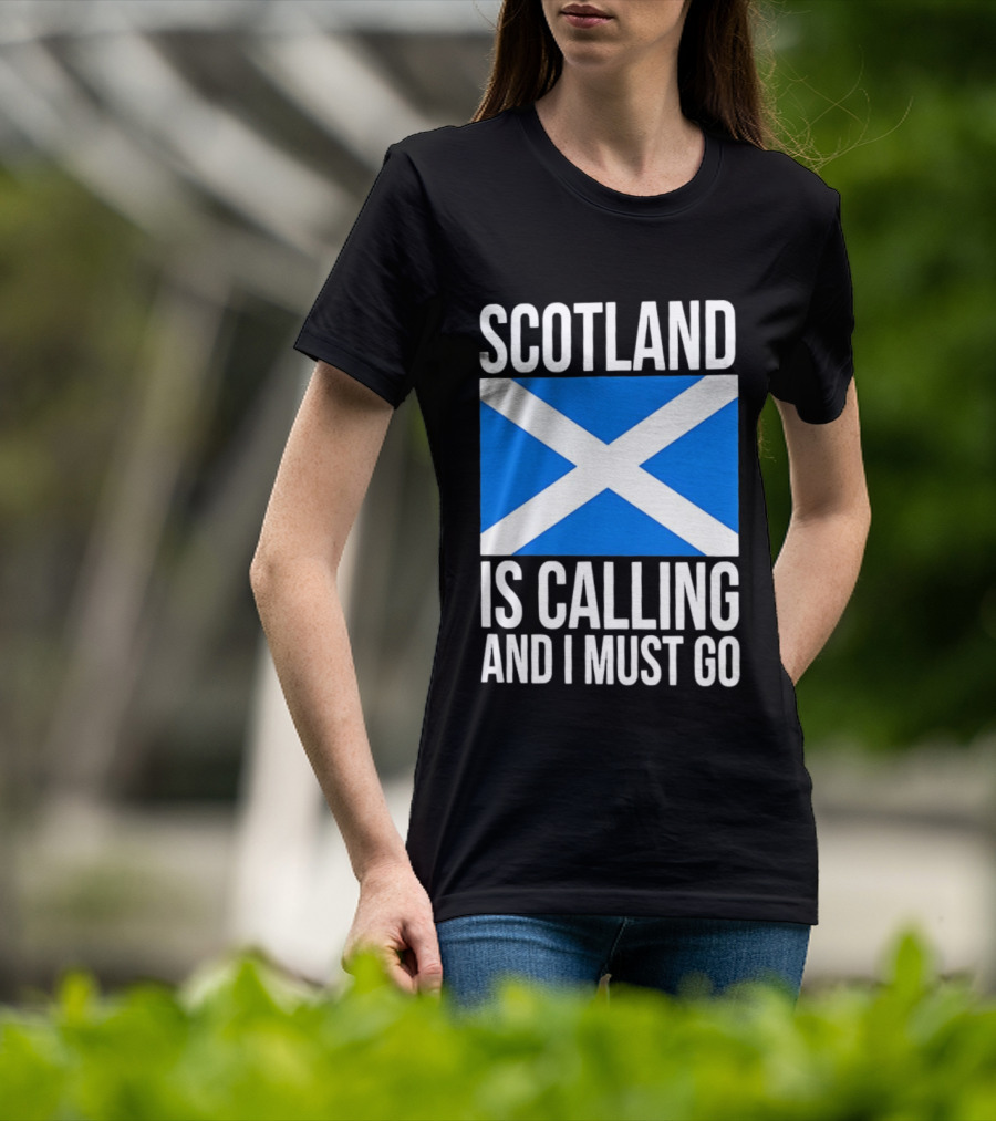 Scotland Is Calling And I Must Go Saint Andrew's Cross Flag T-Shirt