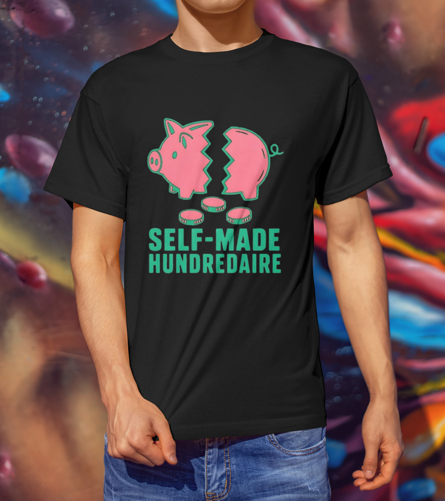 Self Made Hundredaire Piggy Bank Savings Motivation T-Shirt