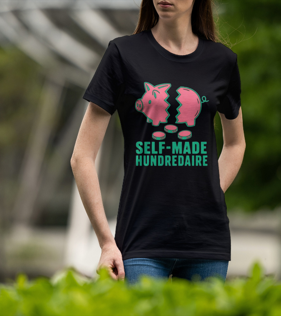 Self Made Hundredaire Piggy Bank Savings Motivation T-Shirt