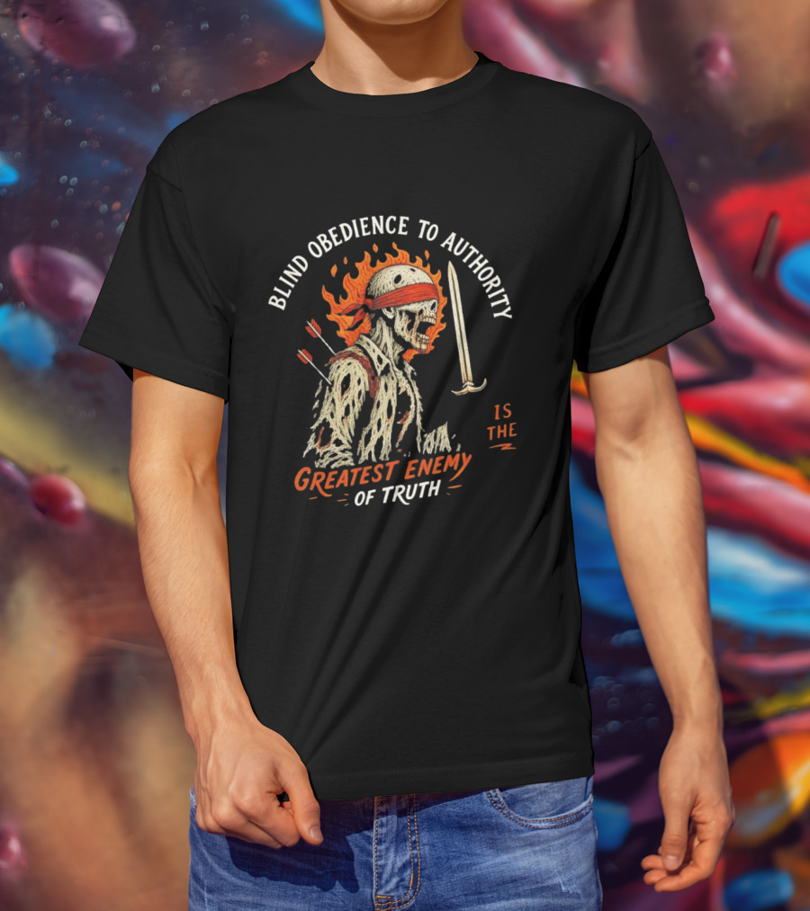 Blind Obedience To Authority Skeleton Warrior Greatest Enemy Of Truth Fiery Bandana Sword Arrows T-Shirt