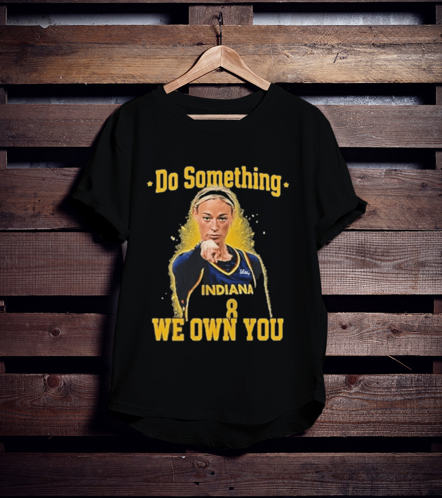 Do Something Indiana We Own You T-Shirt
