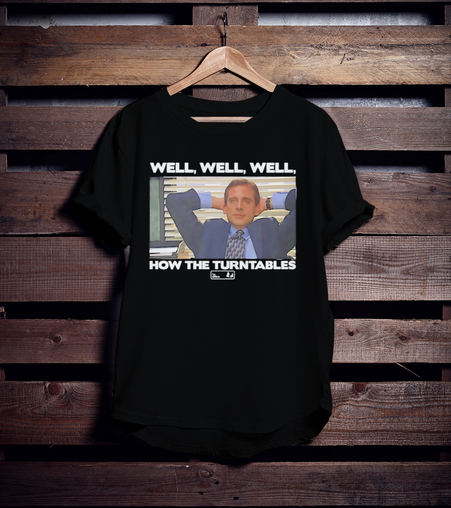 Steve Carell Well Well Well How The Turntables The Office Michael Scott T-Shirt