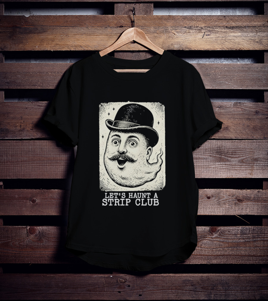 Whimsical Victorian Spirit Face Let's Haunt A Strip Club T-Shirt