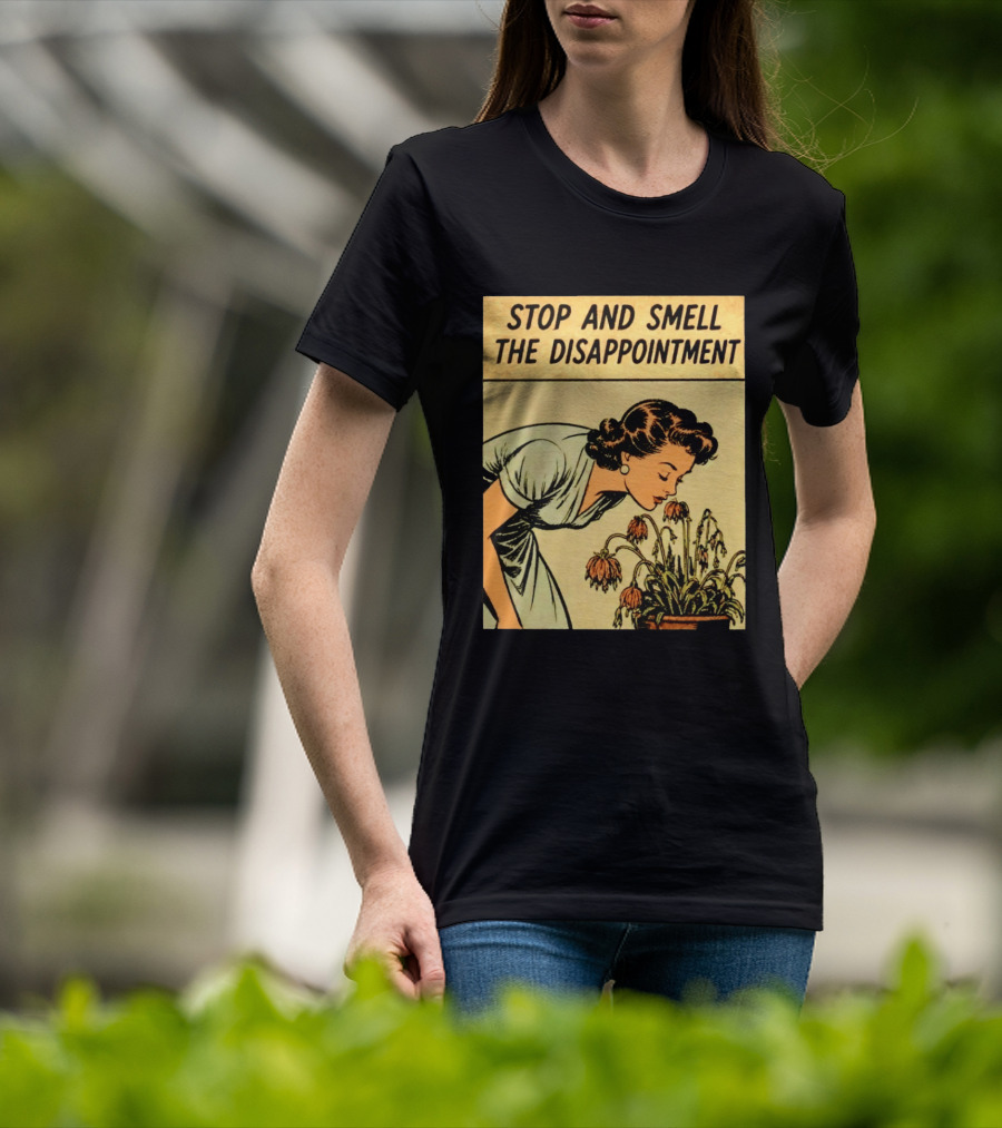 Stop And Smell The Disappointment Vintage Comic Humor T-Shirt
