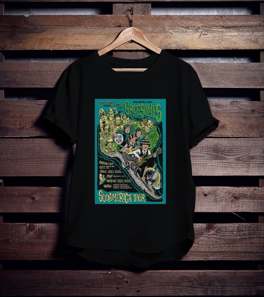 Black Joints Presenta The Gruesomes Sudamérica Tour Octubre 2026 Desde Montreal Canadá Argentina Chile Perú Uruguay Brasil T-Shirt