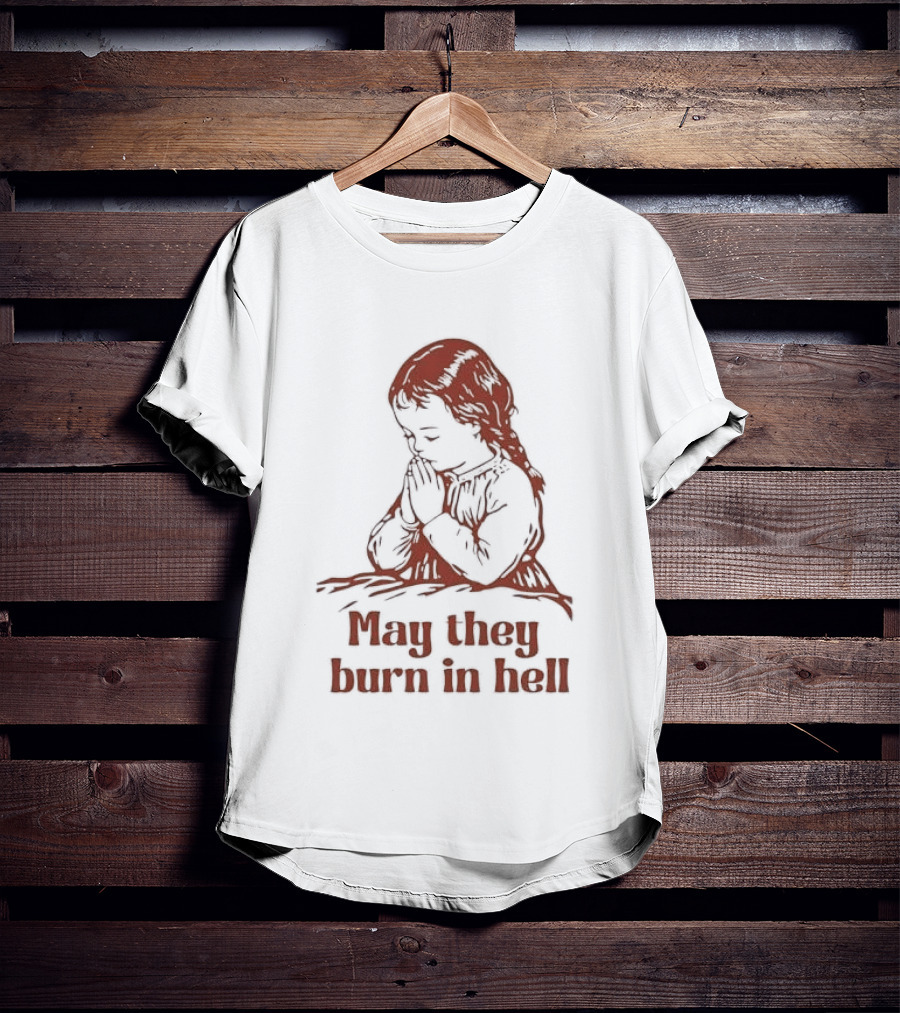 Praying Girl May They Burn In Hell Vintage Red Sketch T-Shirt