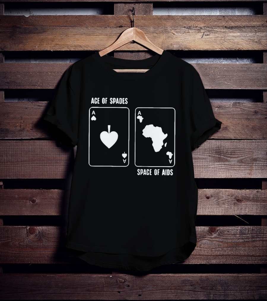 Ace Of Spades Space Of Aids Card Design With Africa Map T-Shirt