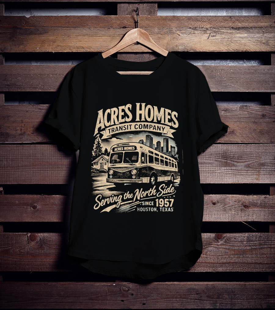 Acres Homes Transit Company Serving The North Side Since 1957 Houston Texas Bus T-Shirt