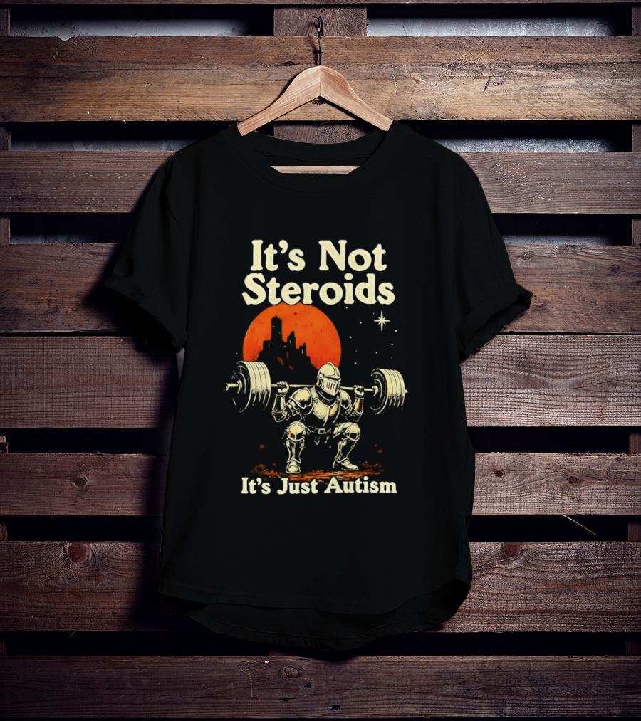 It's Not Steroids It's Just Autism Knight Lifting Moon T-Shirt