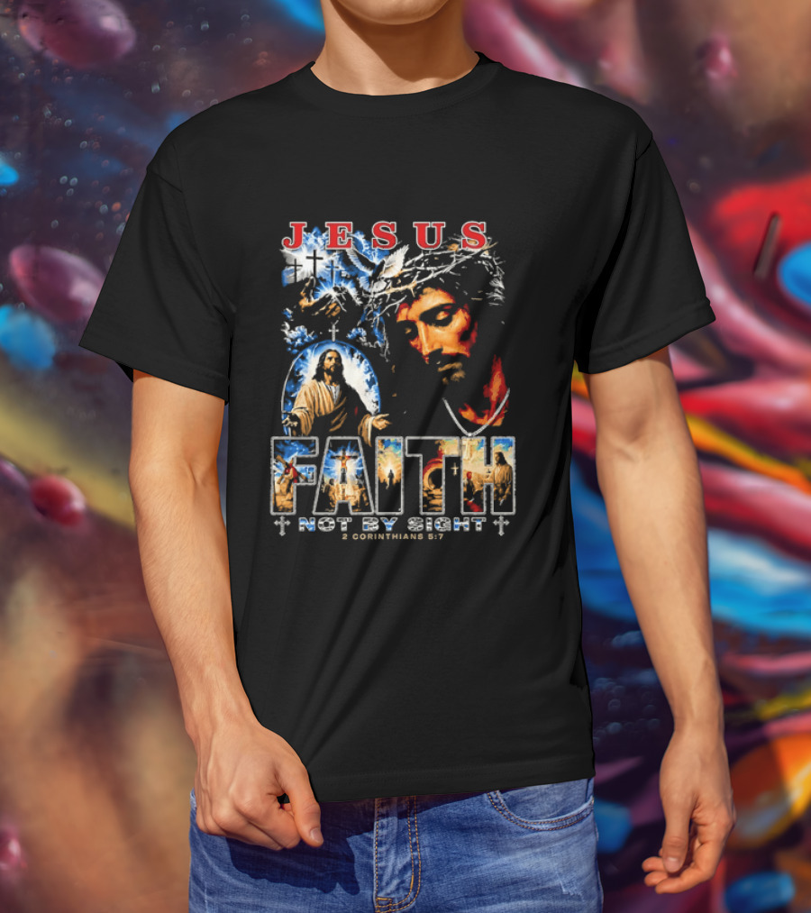 Jesus Faith Not By Sight 2 Corinthians 5 7 Religious Men's Christian T-Shirt