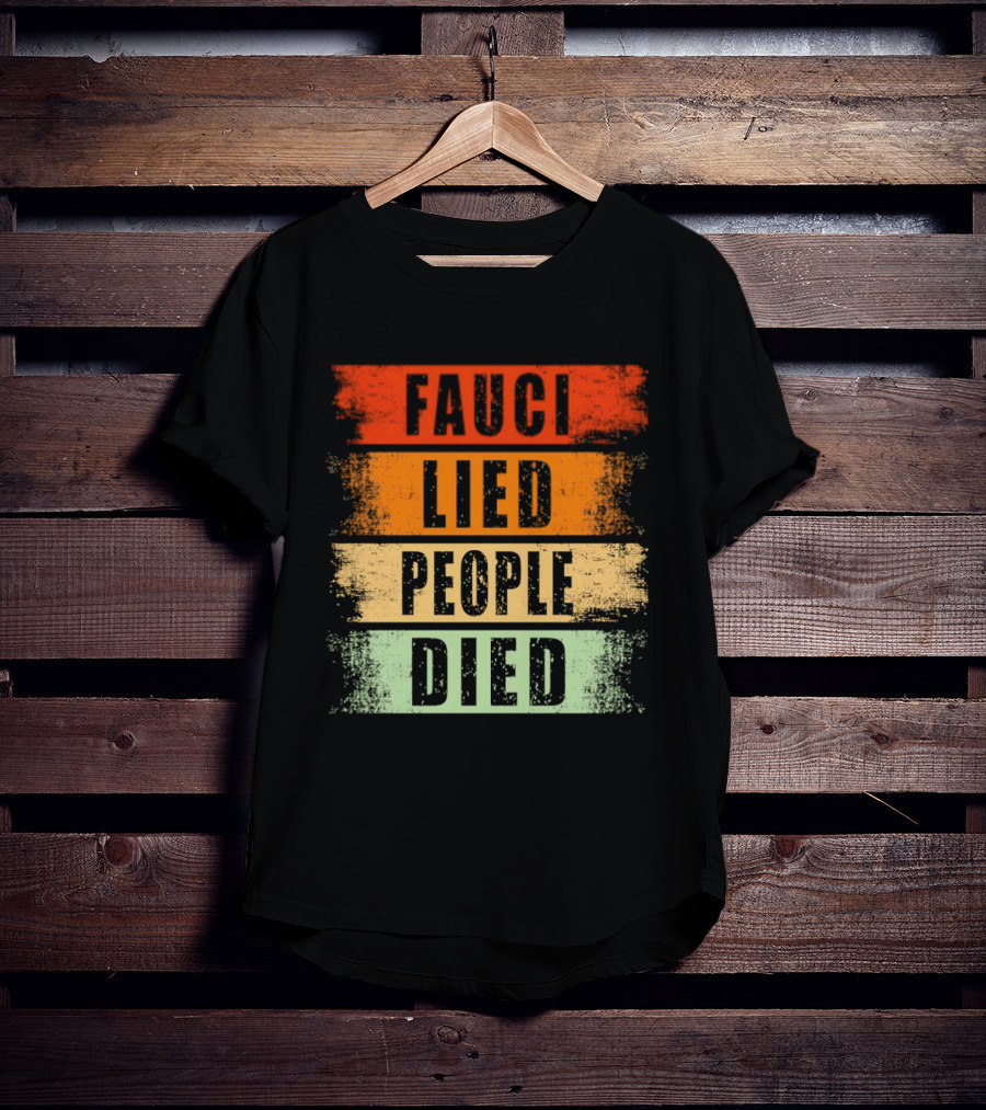 Fauci Lied People Died Vintage Distressed T-Shirt