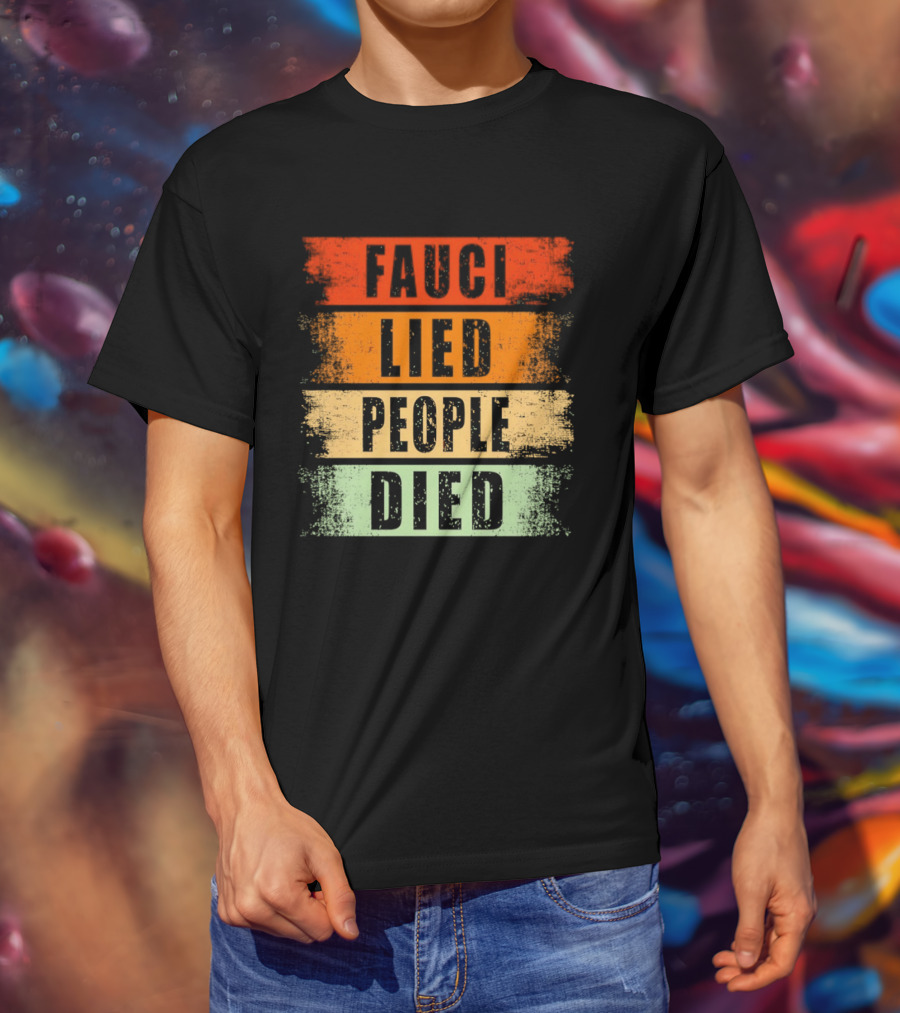 Fauci Lied People Died Vintage Distressed T-Shirt