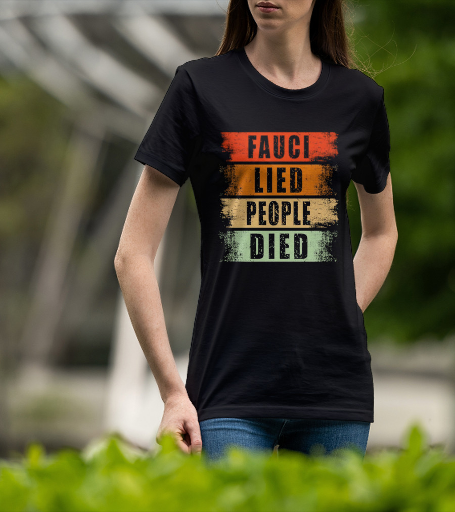 Fauci Lied People Died Vintage Distressed T-Shirt