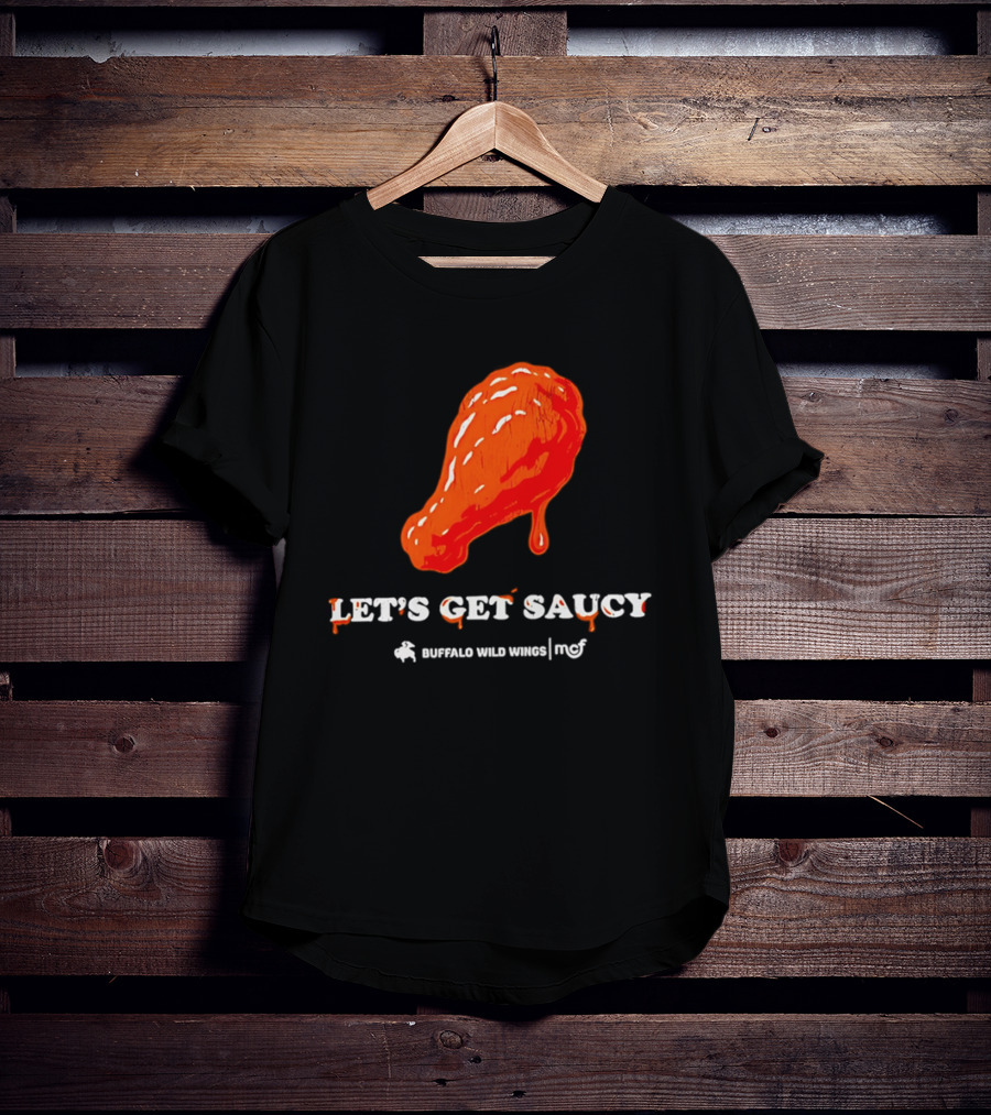 Let's Get Saucy Buffalo Wild Wings NFL Chicken Wing T-Shirt