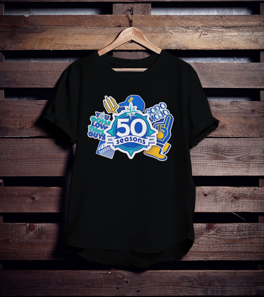 Seattle Mariners 50 Seasons 1977 You Gotta Love These Guys SoDo Mojo T-Shirt