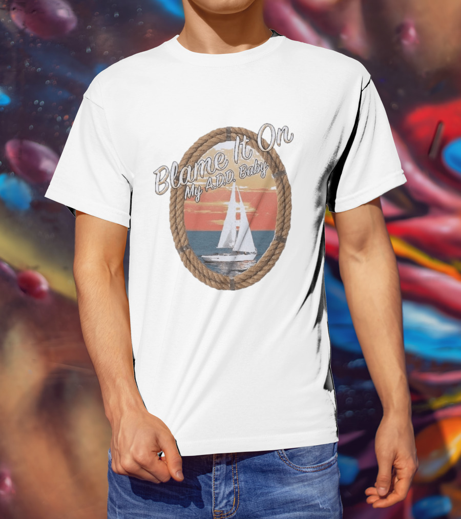 Blame It On My ADD Baby Nautical Rope Sailboat Sunset T-Shirt