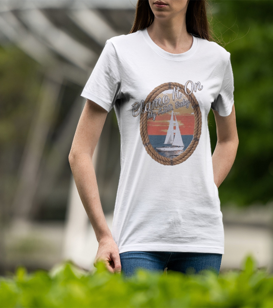 Blame It On My ADD Baby Nautical Rope Sailboat Sunset T-Shirt