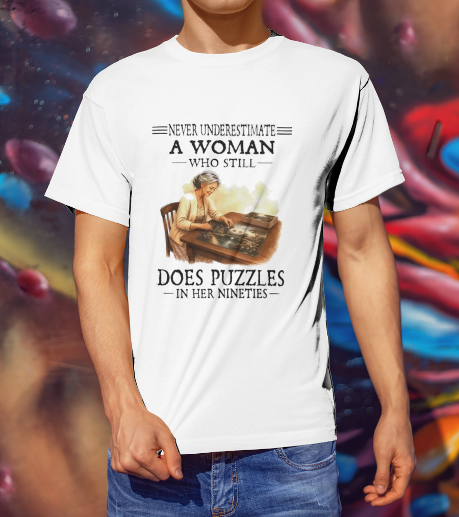 Never Underestimate A Woman Who Does Puzzles In Her Nineties T-Shirt