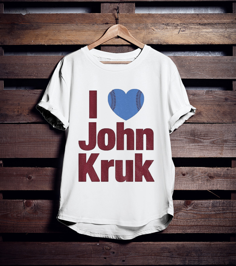 I Heart John Kruk Philadelphia Phillies Baseball MLB 2026 T-Shirt