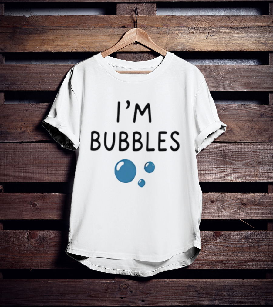 I'm Bubbles Fun Statement With Blue Bubble T-Shirt
