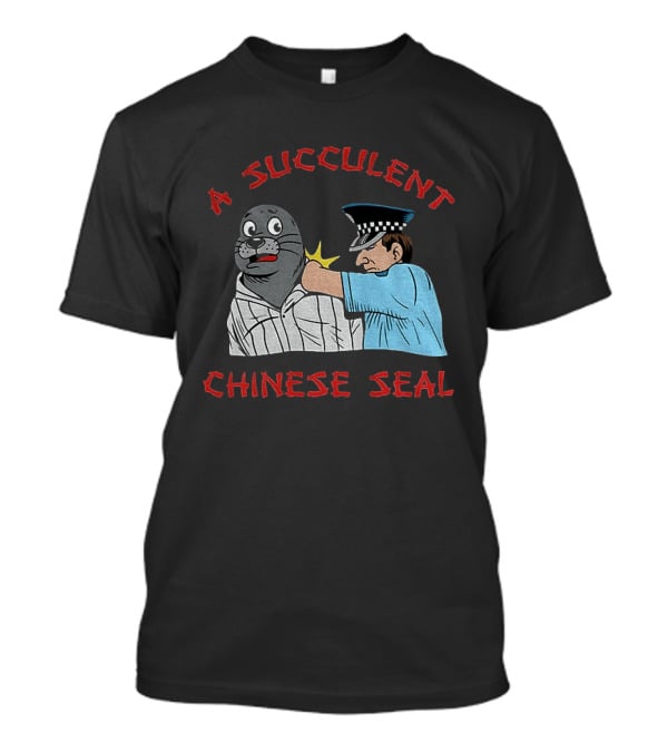A Succulent Chinese Seal Cartoon Police Officer Humor T-Shirt