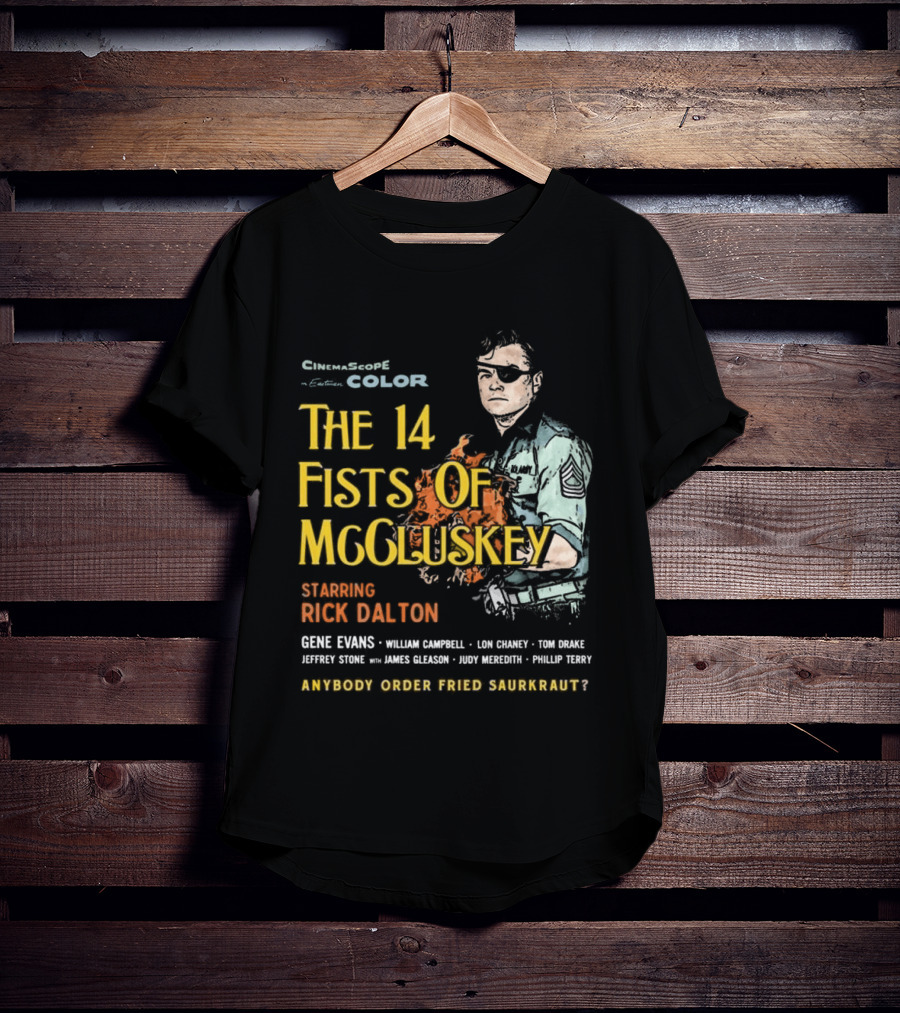 The 14 Fists Of McCluskey Starring Rick Dalton Anybody Order Fried Sauerkraut T-Shirt