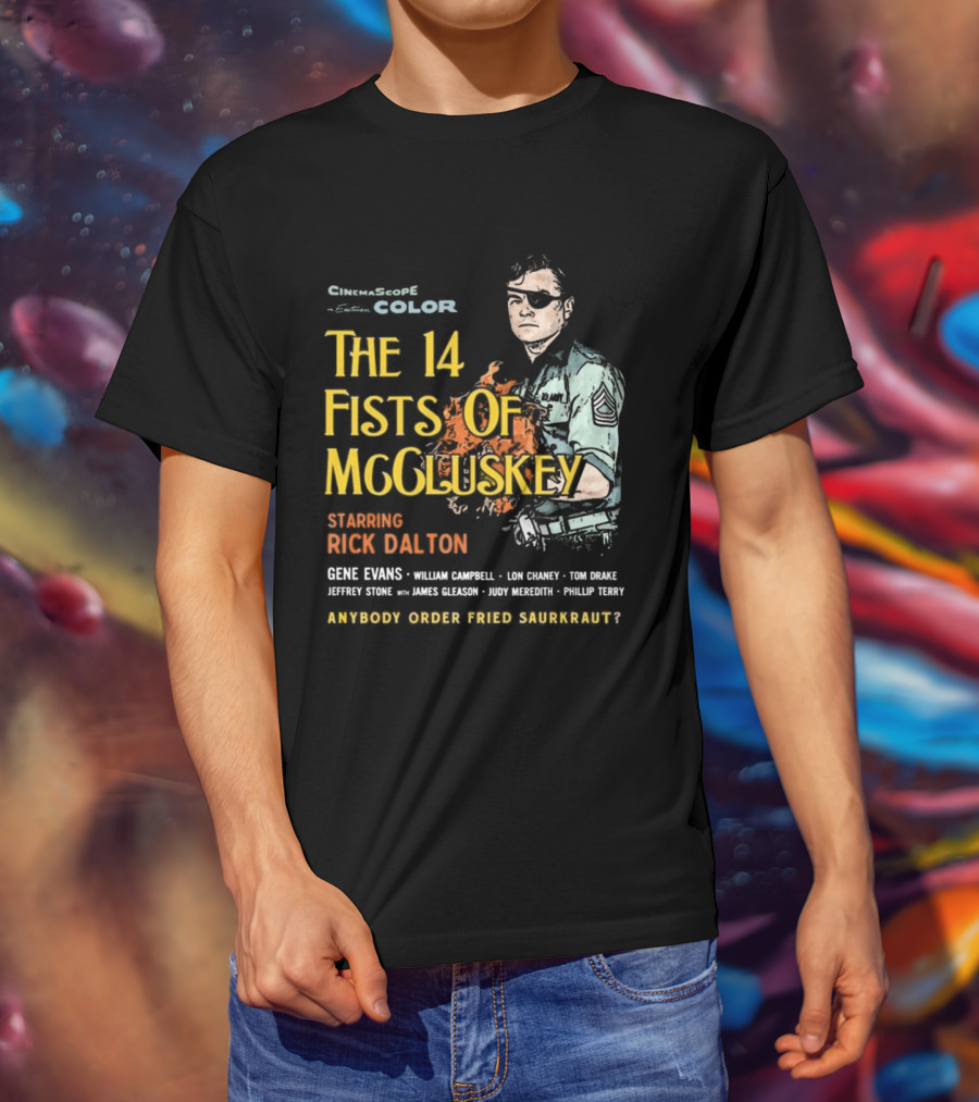 The 14 Fists Of McCluskey Starring Rick Dalton Anybody Order Fried Sauerkraut T-Shirt