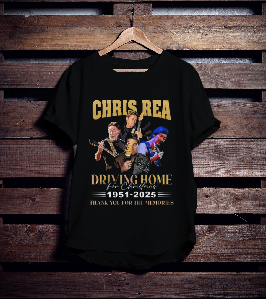 Chris Rea Driving Home For Christmas 1951 2025 Thank You For The Memories T-Shirt
