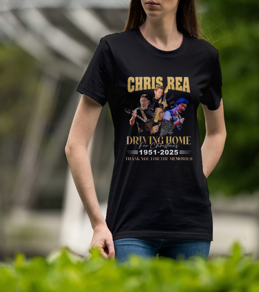 Chris Rea Driving Home For Christmas 1951 2025 Thank You For The Memories T-Shirt