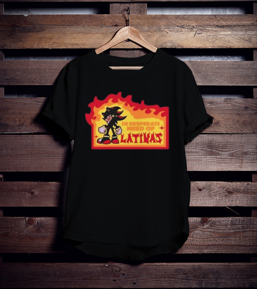 Shadow The Hedgehog In Desperate Need Of Latinas Flame T-Shirt