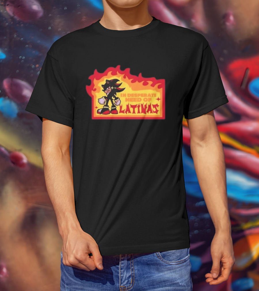 Shadow The Hedgehog In Desperate Need Of Latinas Flame T-Shirt