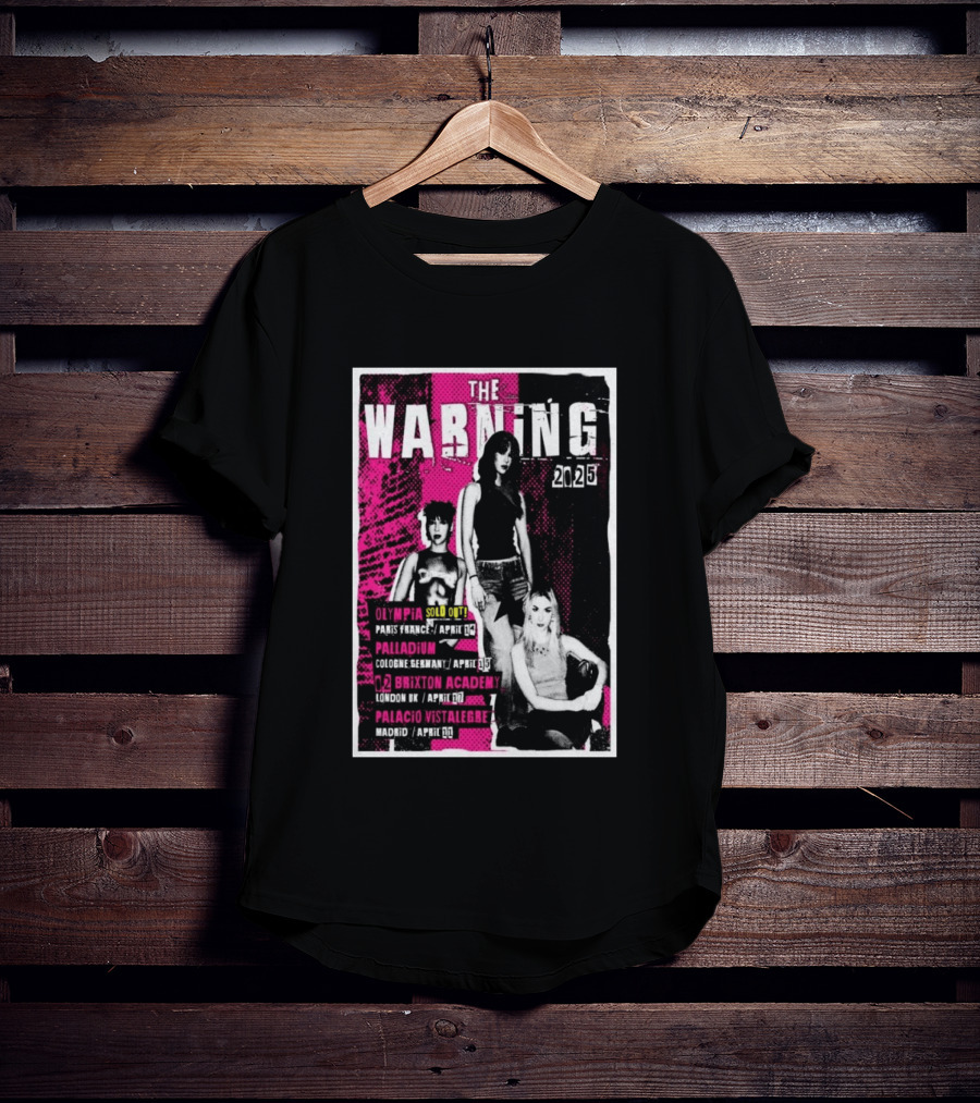 The Warning European Tour 2025 Olympia Palladium O2 Brixton Palacio Vistalegre T-Shirt