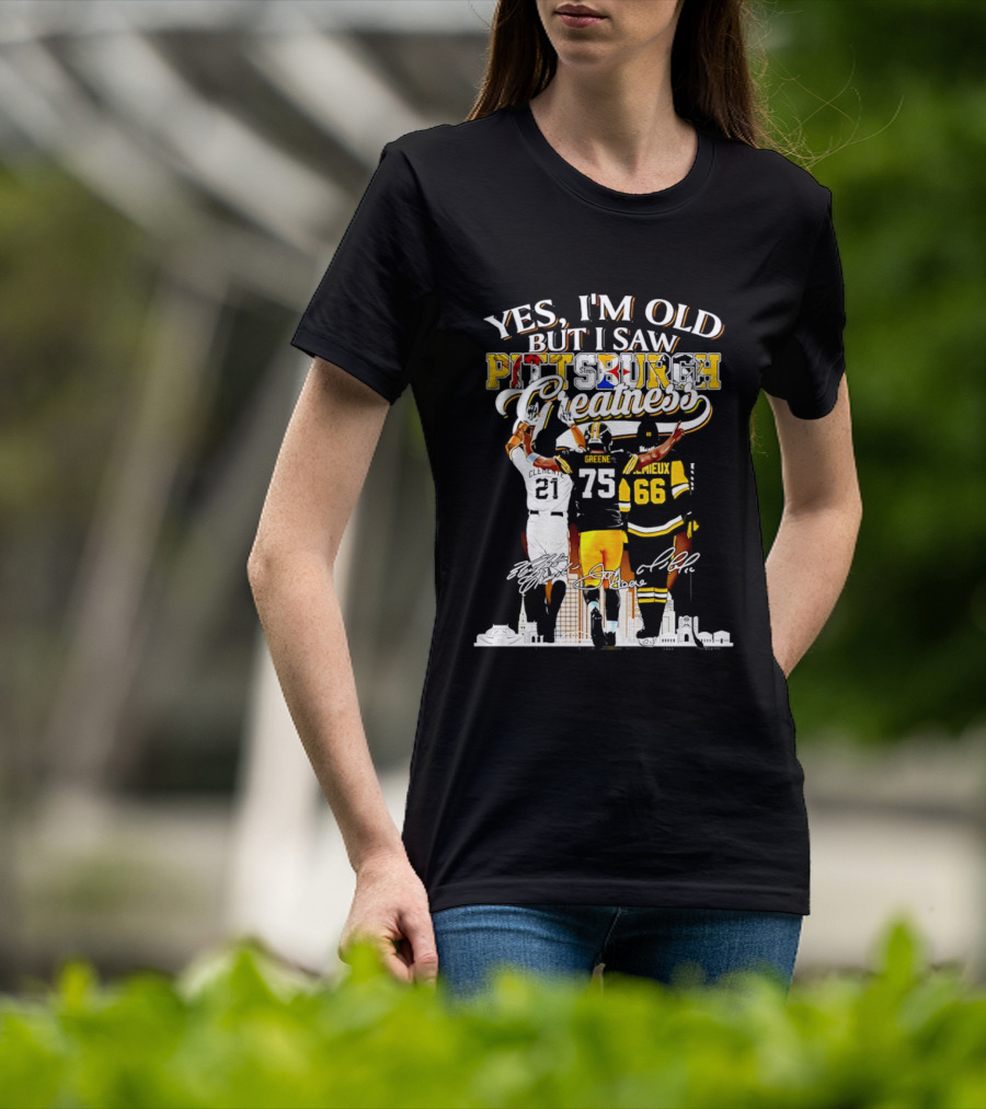 Yes I'm Old But I Saw Pittsburgh Steelers Greatness Signatures T-Shirt