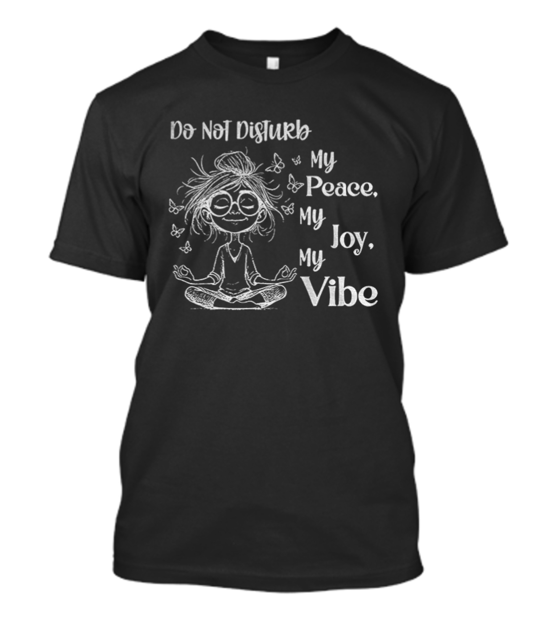Yoga Girl Do Not Disturb My Peace My Joy My Vibe Serenity Meditation Butterfly T-Shirt
