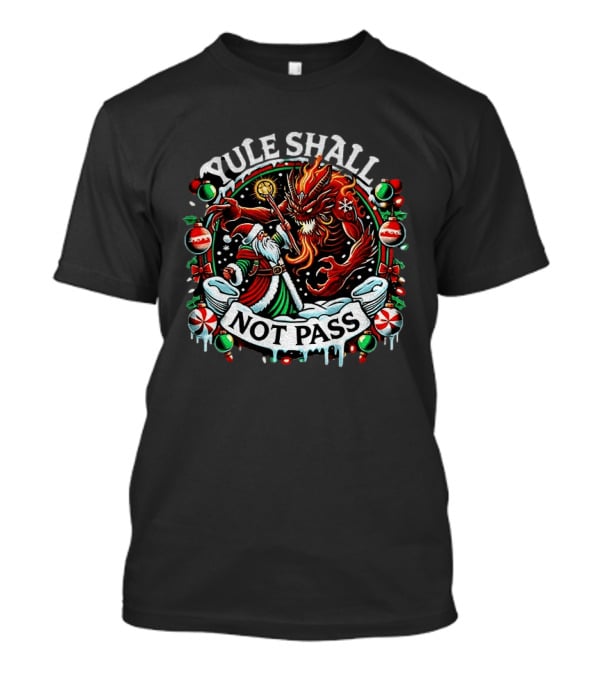 Yule Shall Not Pass Lord Of The Rings Christmas Gandalf Santa Dragon Holiday T-Shirt