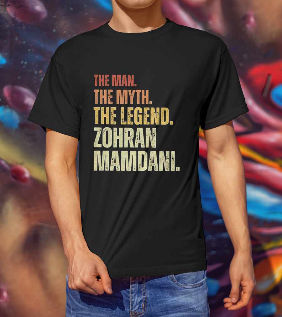 The Man The Myth The Legend Zohran Mamdani Political T-Shirt